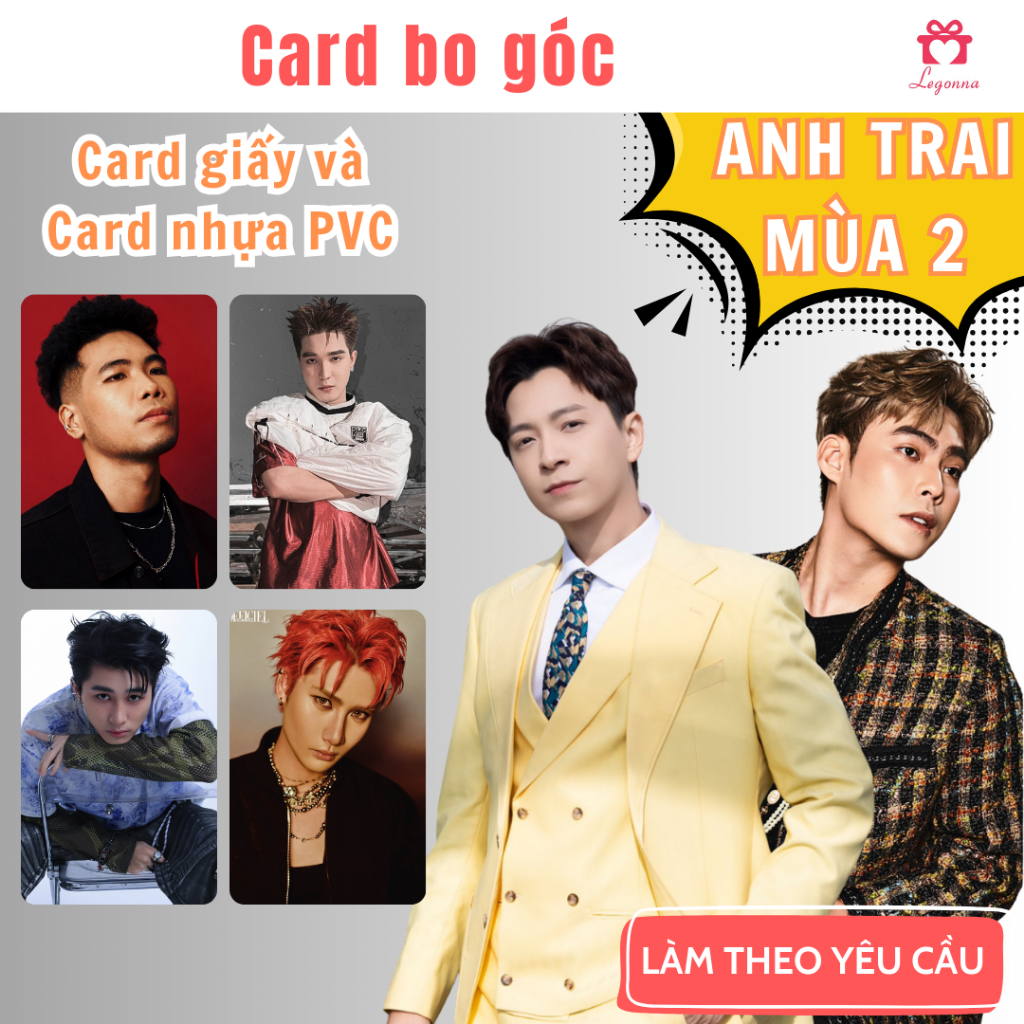 Card bo góc Anh Trai 2, nhận in theo yêu cầu, mẫu sẵn: OgeNus, Hải Nam, Otis, CONGB, Sơn.K, Lohan, Đ