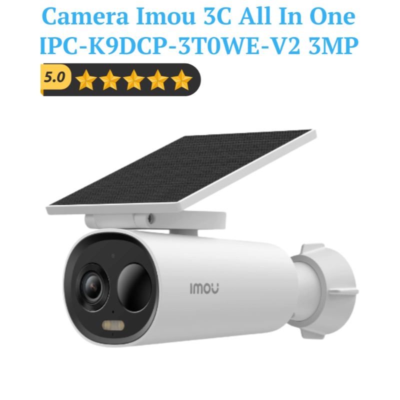 Camera năng lượng mặt trời | Solar Power Imou Cell 3C All In One IPC – K9DCP – 3T0WE – V2 3MP – Sử d