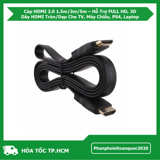 Cáp HDMI 2.0 1.5m/3m/5m – Hỗ Trợ FULL HD, 3D – Dây HDMI Tròn/Dẹp Cho TV, Máy Chiếu, PS4, Laptop