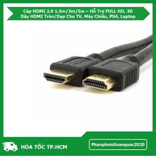 Cáp HDMI 2.0 1.5m/3m/5m – Hỗ Trợ FULL HD, 3D – Dây HDMI Tròn/Dẹp Cho TV, Máy Chiếu, PS4, Laptop