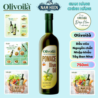  Dầu Oliu Pomace Olivoilà Nhập Khẩu Tây Ban Nha - Chai 750ml Dầu ăn 