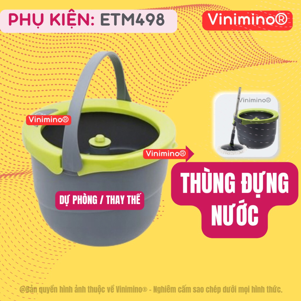 [Phụ Kiện ETM498] XÔ ĐỰNG NƯỚC ETM498 | Vinimino