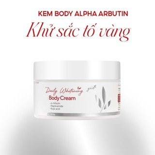 Kem Body Alpha Arbutin Khử Sắc Tố Vàng, Dưỡng Trắng Da Với Niacinamide, Kojic aicd - Công thức chuẩn khoa học