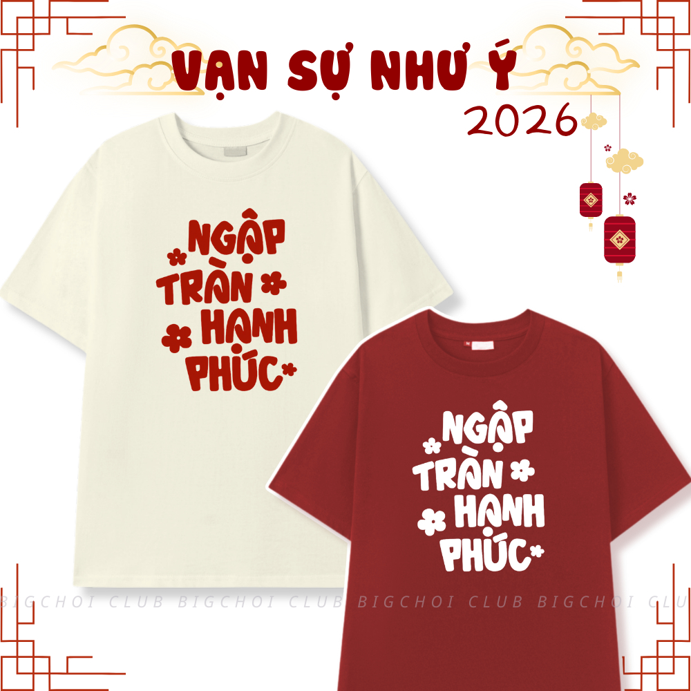 [Bộ sưu tập áo Tết] Áo thun Tết cotton Nhật dày dặn, in Ngập Tràn Hạnh Phúc cách điệu, outfit Tết xi
