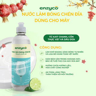  Nước Làm Bóng Chén Đĩa Dùng Cho Máy Enzyco 500ml Làm Khô Nhanh Sáng Bóng  An Toàn Từ Acid Chanh & Dầu dừa 