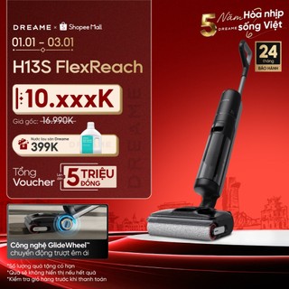  Dreame H13s FlexReach Máy hút bụi lau sàn không dây | lực hút 21.000Pa | khử mùi hộc chứa nước bẩn | BH 24 tháng 
