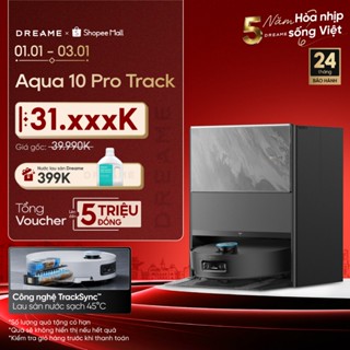  Dreame Aqua 10 Pro Track  Aqua10 Roller Robot hút bụi thông minh | Cuộn lăn lau sát cạnh | Giặt nóng 100°C | BH 24 tháng 