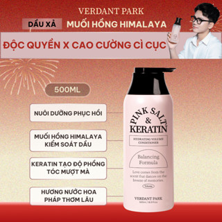  Dầu Xả VERDANT PARK 500ml muối hồng Himalaya Keratin Hydrating Volume Conditioner dưỡng ẩm phục hồi tóc COMBO45 