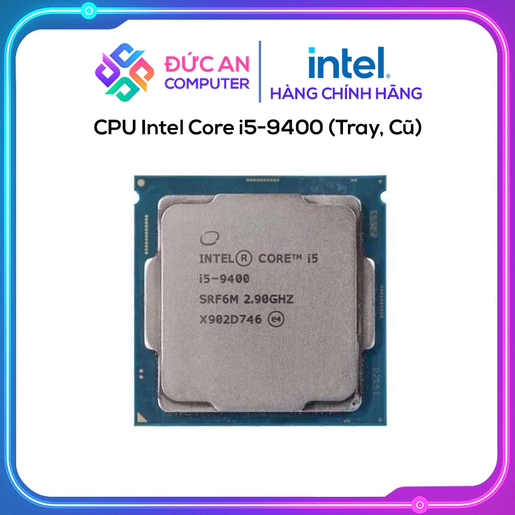 CPU Intel Core i5-9400 (Tray, Cũ)