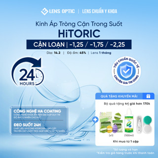  Kính áp tròng cận loạn HiTORIC silicone hydrogel 1 tháng lens cận loạn đeo 24h dễ chịu - Lens Optic 