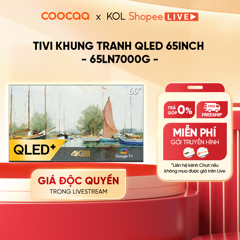 [Livestream] Smart tivi 65 inch Qled 4K tivi Khung Tranh Google Frame tivi coocaa - 1 Đổi 1 365 Ngày