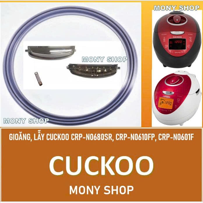 Gioăng, lẫy nồi cơm điện Cuckoo CRP-N0680SR, CRP-N0610FP, CRP-N0601F 1.08L