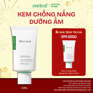   MUA 1 TẶNG 1  Kem Chống Nắng One Leaf Dưỡng Ẩm SPF50+  PA+++ Moisturizing Ultra UV Protection 30ml 