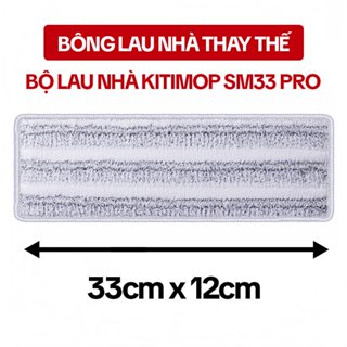  Bông Lau Nhà Thay Thế 33x12cm Dùng Cho Bộ Lau Nhà KITIMOP SM33 PRO 
