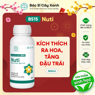  Phân Bón Kích Ra Hoa Đậu Trái BS15 Nuti 500ml - Trổ Đồng Loạt Đều Bông Bóng Trái - Bác Sĩ Cây Xanh 