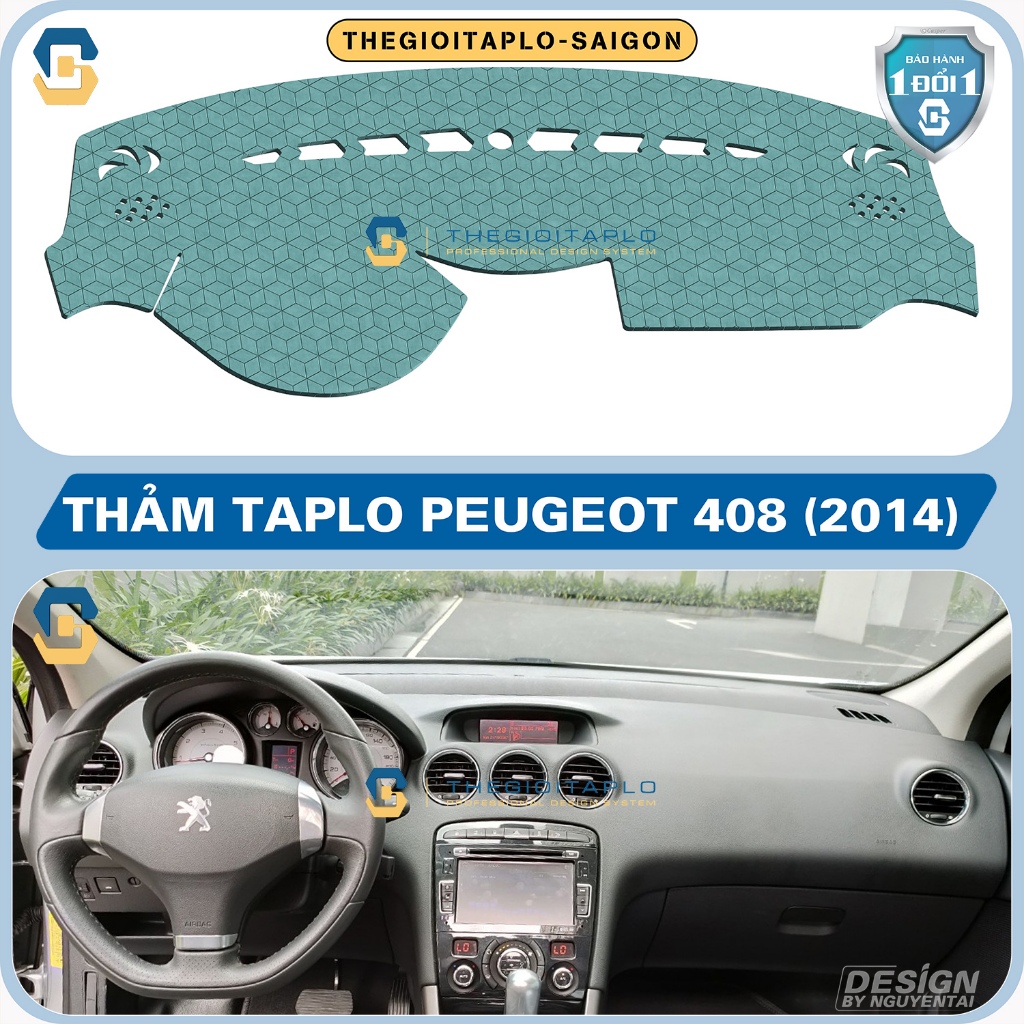 [Peugeot 408 2014] Thảm taplo ôtô Tuyết nhung, Vân gỗ, Nano Blockers UV viền ziczac chống nắng, chốn