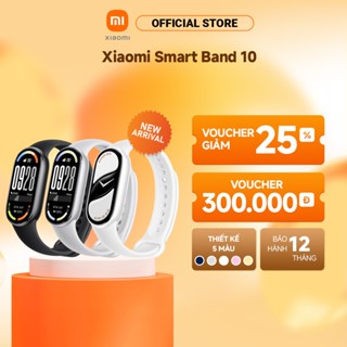  Vòng đeo tay thông minh Xiaomi Smart Band 10 | Màn hình cong AMOLED 1,72" | Thời lượng pin 21 ngày | +150 bài | 5ATM 