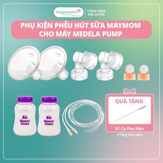  Bộ Phụ Kiện Máy Hút Sữa Medela Pump In Style Advanced Thương Hiệu Maymom Phễu Size Từ 10-32mm 