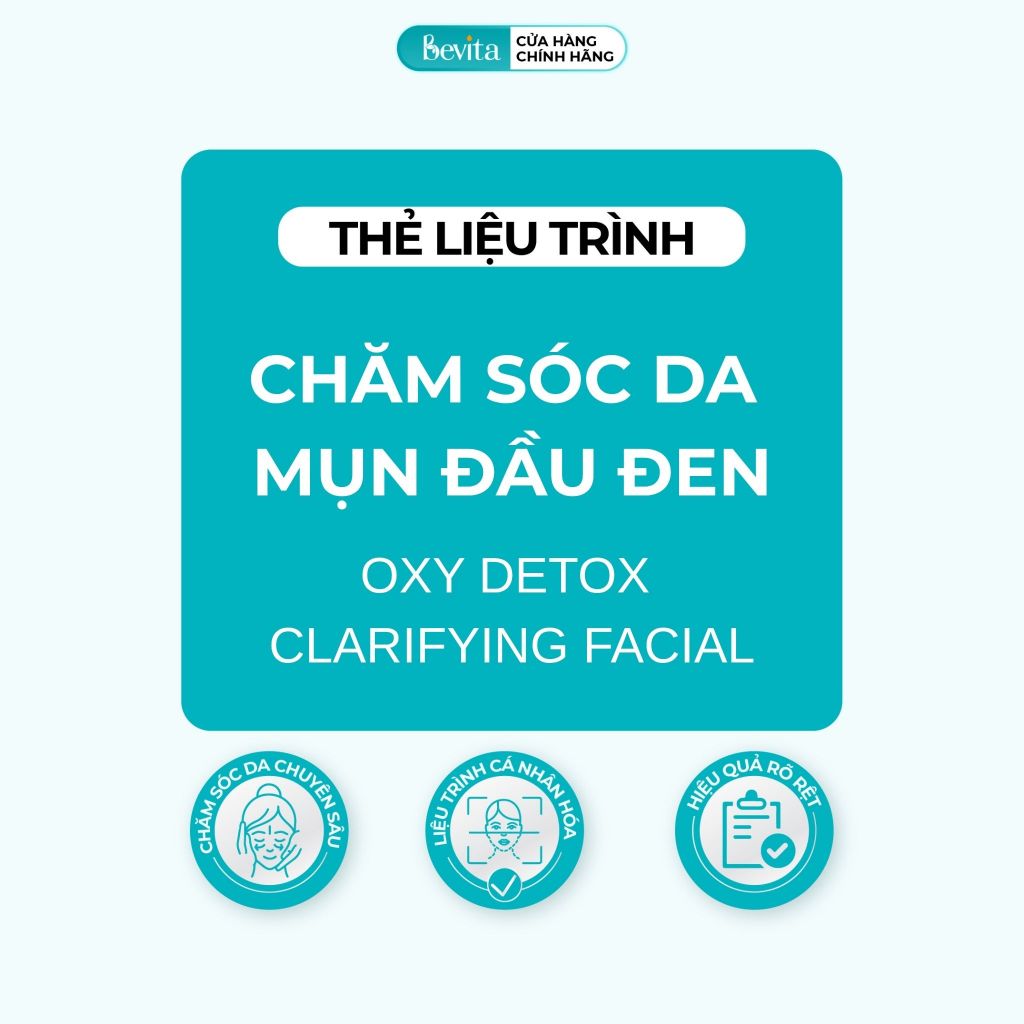Liệu Trình Chăm Sóc Da Mụn Đầu Đen Oxy Detox Clarifying Facial - Bevita Spa