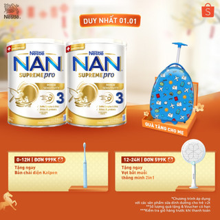   Tặng Vali cho bé  Bộ 2 Lon Sữa bột Nestlé NAN SUPREMEPRO 3 800g nhập khẩu Đức đạm Gentle Optipro ngừa mẫn cảm 