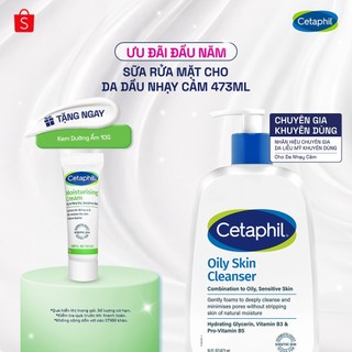  Sữa rửa mặt dịu lành cho da dầu nhạy cảm CETAPHIL OILY SKIN CLEANSER 473ML 