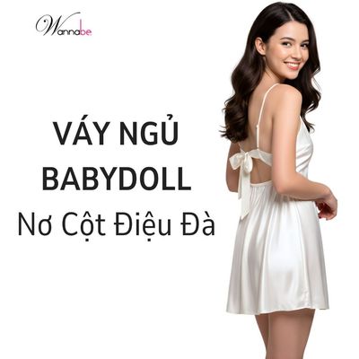 Váy ngủ lụa WANNABE đầm ngủ babydoll trẻ trung cột nơ phía sau khoe lưng trần khỏe khoắn DN613