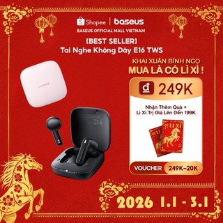  Baseus TWS E16 Tai Nghe Không Dây Âm Thanh Cực Đỉnh Bluetooth 5.3 Chống Nước IPX4 thời gian chờ đến 30h 
