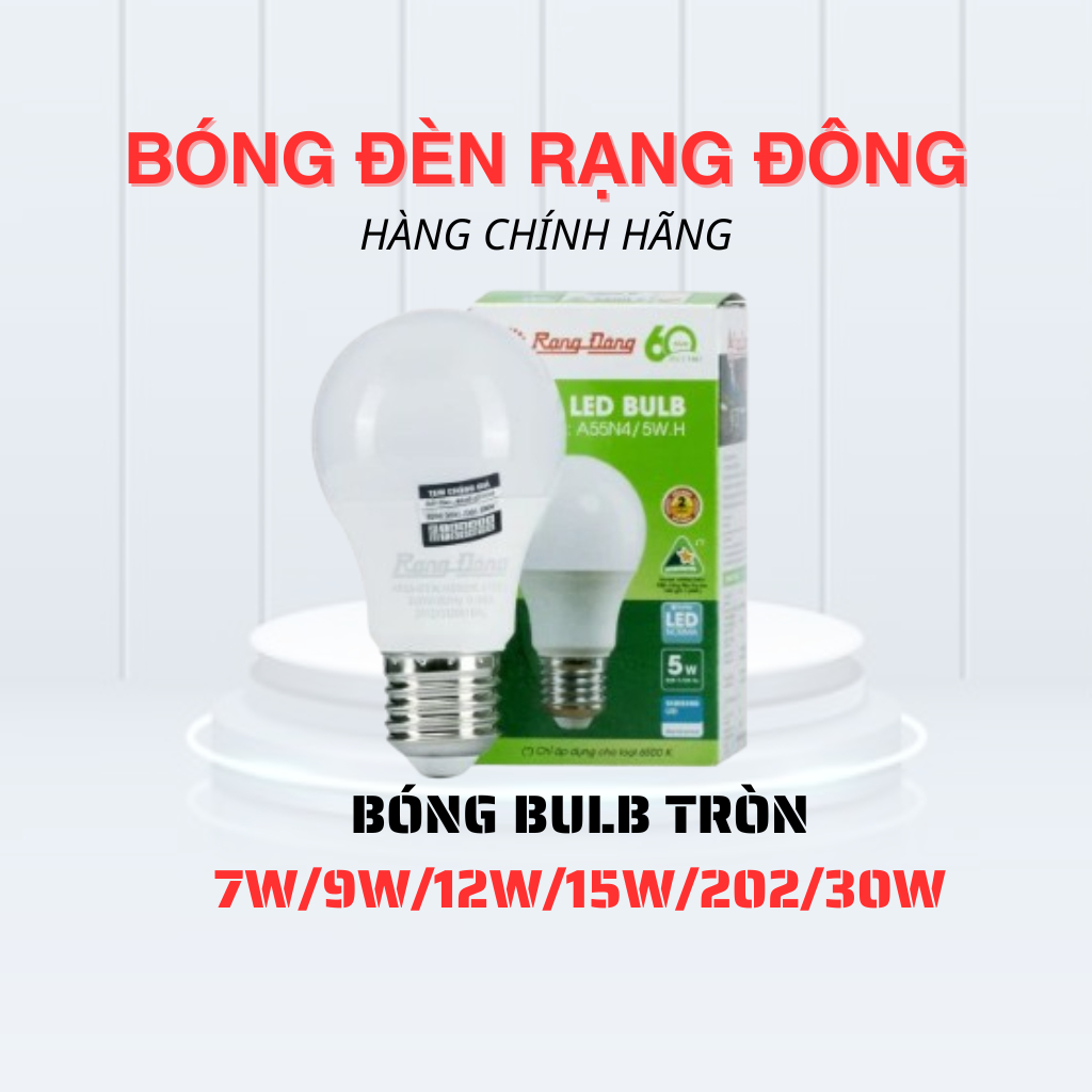 Bóng đèn RẠNG ĐÔNG, Đèn LED Bulb Tròn 7W /9W /12W /15W /20W /30W, Bóng đèn RẠNG ĐÔNG.
