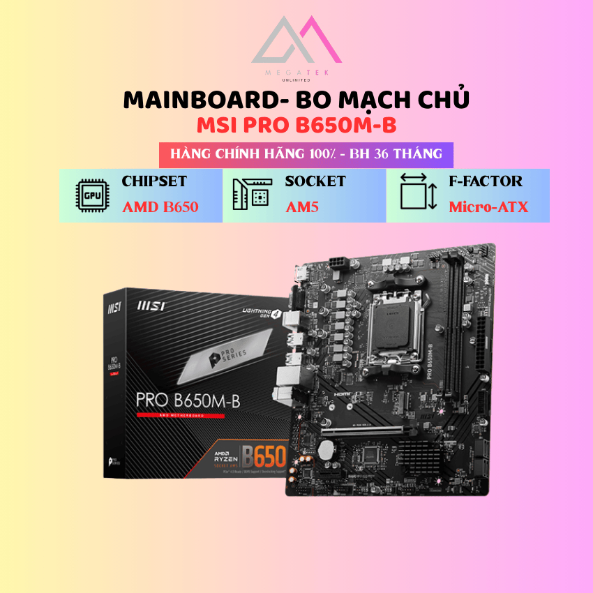 Mainboard MSI PRO B650M-B (AMD B650, AM5, mATX, 2×DDR5) - Hàng chính hãng - BH 36 tháng