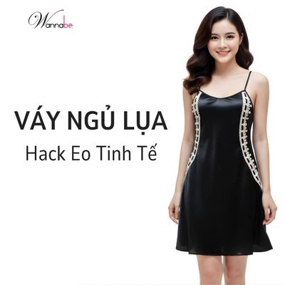 Váy ngủ lụa 2 dây cổ tròn WANNABE đầm ngủ phối ren nhẹ nhàng thanh lịch hack dáng đỉnh cao DNL14