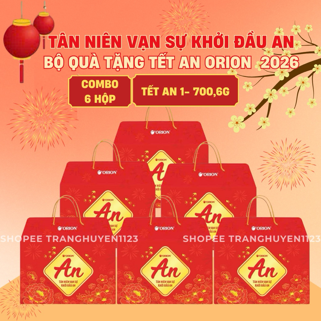 COMBO 6 HỘP QUÀ TẾT AN ORION 2026 - TẾT AN 1- 700,6G