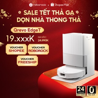  Roborock Qrevo EdgeT robot hút bụi lau nhà | Lực hút 18500 Pa | Giặt giẻ sấy khô | Bảo hành 2 năm 