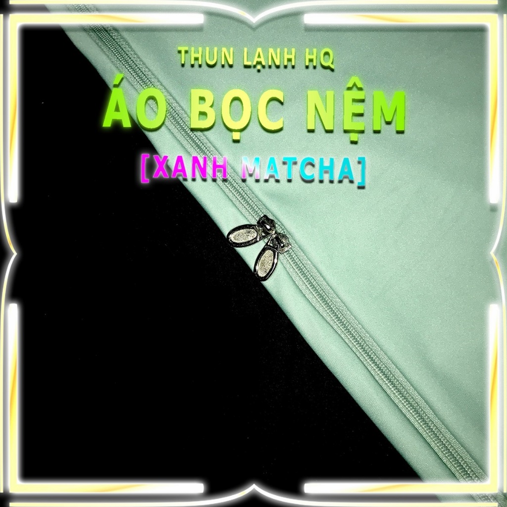 Áo Bọc Nệm Thun Lạnh HQ Cao Cấp [Có Khóa Kéo] Bọc 2 Mặt Cực Kì Mịn Mát [XANH MATCHA] Ga Nệm Dây Kéo,
