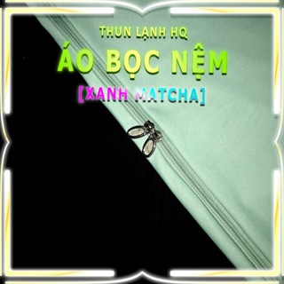  Áo Bọc Nệm Thun Lạnh HQ Cao Cấp  Có Khóa Kéo  Bọc 2 Mặt Cực Kì Mịn Mát  XANH MATCHA  Ga Nệm Dây Kéo Áo Nệm Drap Nệm 