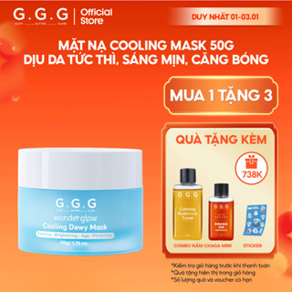  MỚI RA MẮT  Mặt Nạ Cooling Mask Hỗ Trợ Dịu Da Sáng Mịn và Căng Bóng-G.G.G Wonder Glow Cooling Dewy Mask 50g 