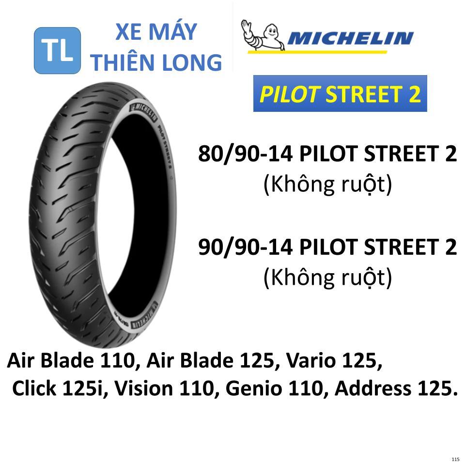 115. Lốp vỏ Michelin không ruột 80/90-14 Pilot Street 2 & 90/90-14 Pilot Street 2 Air Blade 125.