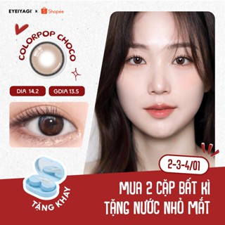  Kính áp tròng EYEIYAGI lens nâu chocolate Colorpop Choco giãn nhẹ 14.2mm lens cận 3 tháng  0-8 độ  