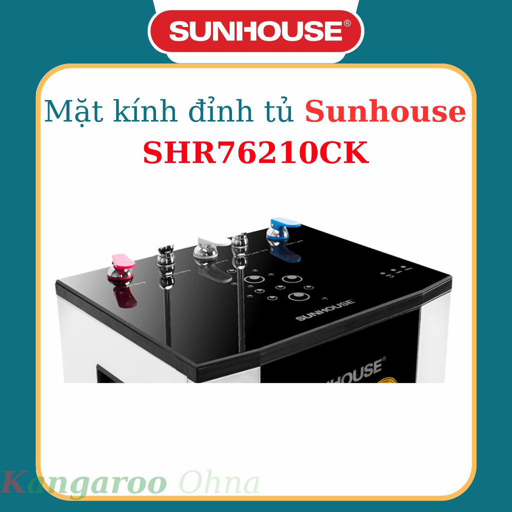 Mặt kính đỉnh tủ Máy lọc nước SHR-76210CK Sunhouse SHR76210CK 76210CK