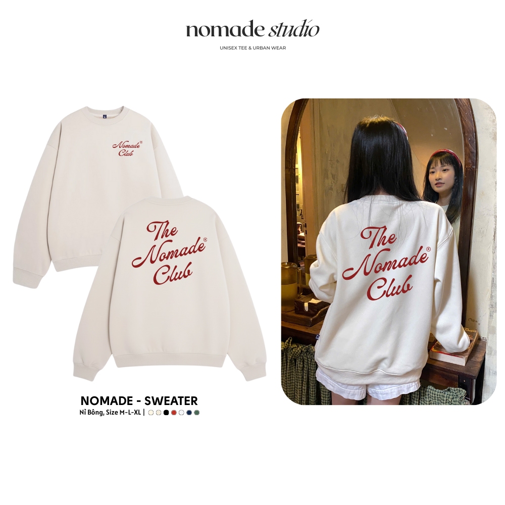 Áo Sweater Nỉ Bông Nomade Studio BST09 Mã Chữ Nomade Streetwear Oversize Dày Mịn Graphic Cool Ngầu U