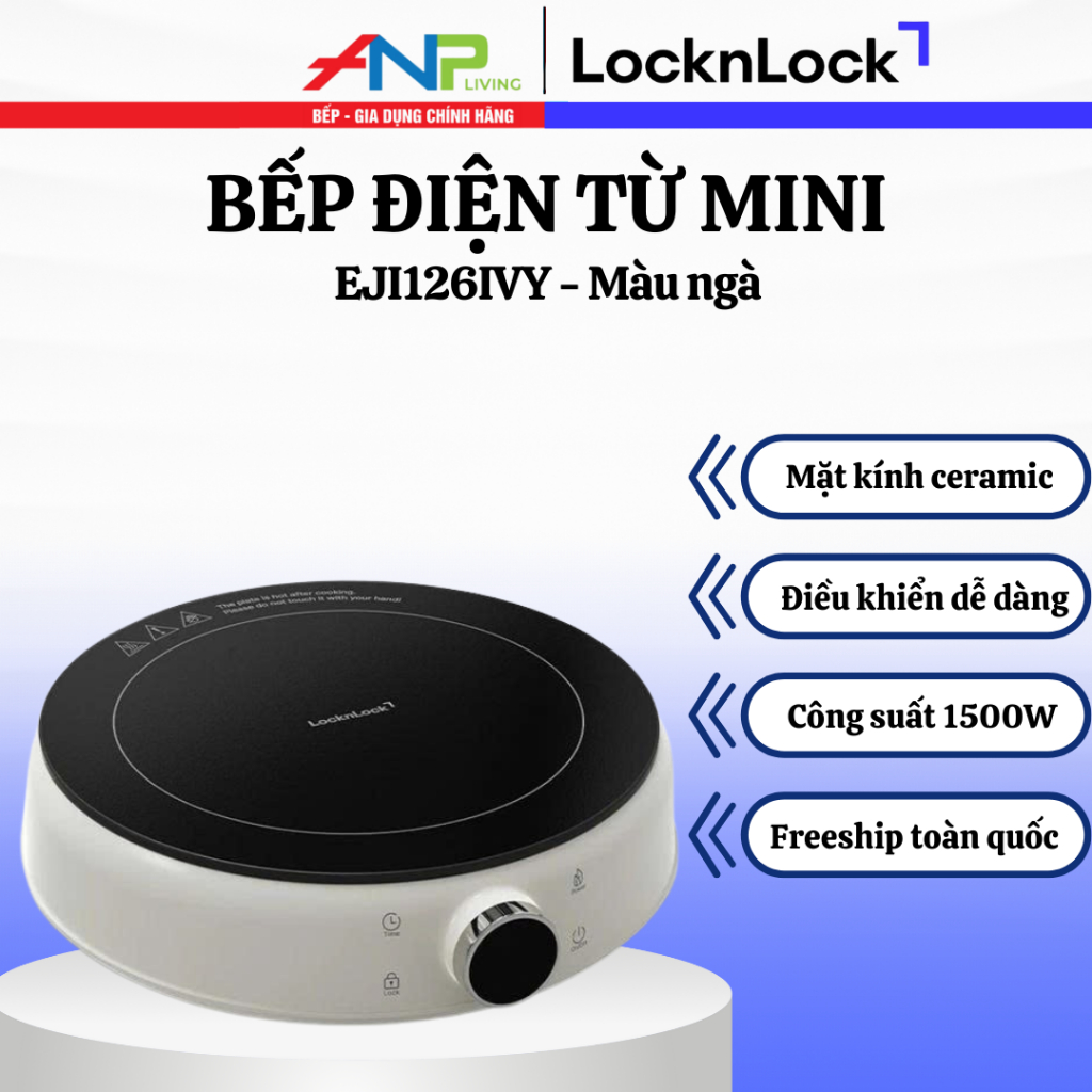 Bếp Điện Từ Mini LocknLock EJI126IVY – 1500W, Màu Ngà – Chính Hãng