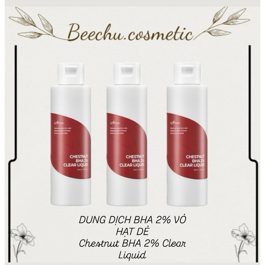 DUNG DỊCH BHA 2% VỎ HẠT DẺ Chestrut BHA 2% Clear Liquid