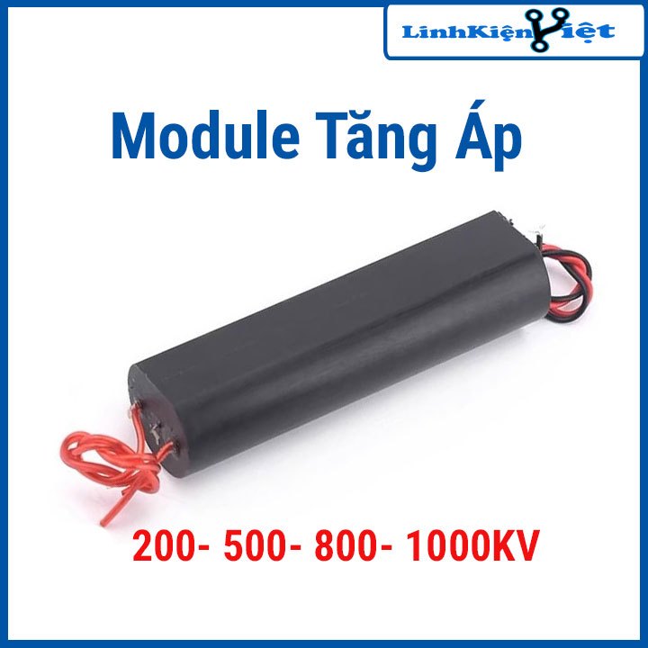 Module Tăng Áp 200- 500- 800- 1000KV 3.7V - 6V ( Máy Đánh Lửa )