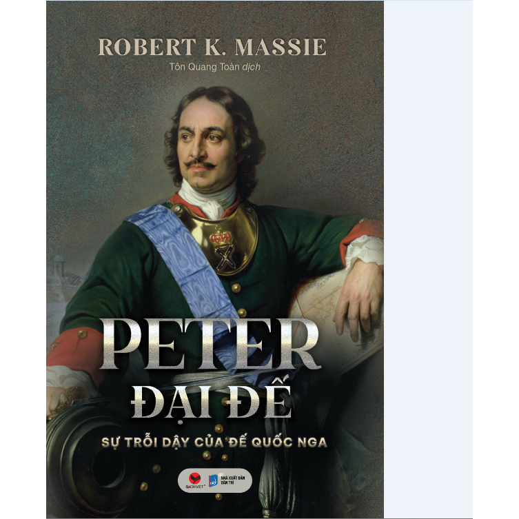 Sách PETER ĐẠI ĐẾ - SỰ TRỖI DẬY CỦA ĐẾ QUỐC NGA