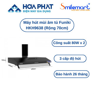 Máy hút mùi Funiki HKH9638 / HKH C0370 / HKH T0370 - Bảo hành chính hãng 26 tháng.
