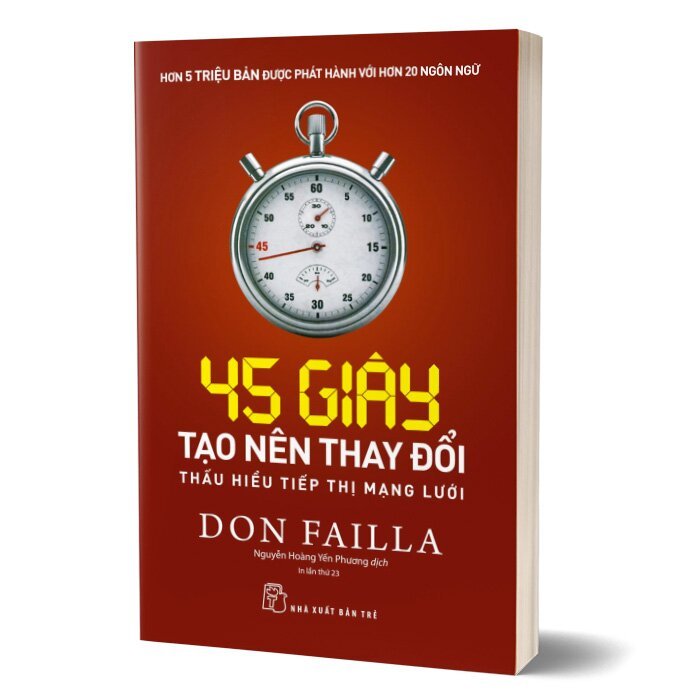 Sách 45 Giây Tạo Nên Thay Đổi - Don Failla Thấu hiểu tiếp thị mạng lưới
