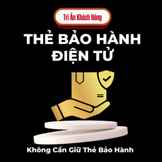 [Quyền Lợi] Phiếu Kích Hoạt Bảo Hành Điện Tử Online (dànhcho khách hàng)