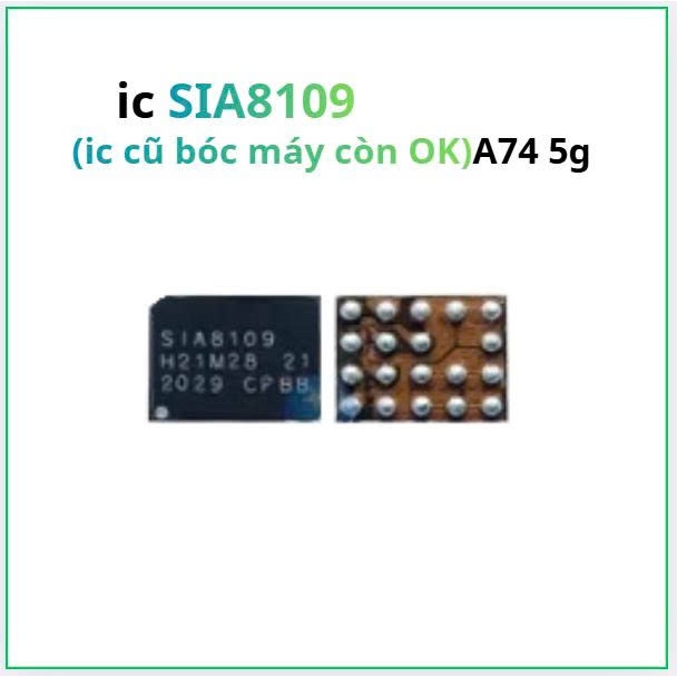 ic SIA8109,ic cũ bóc máy ok A74 5g