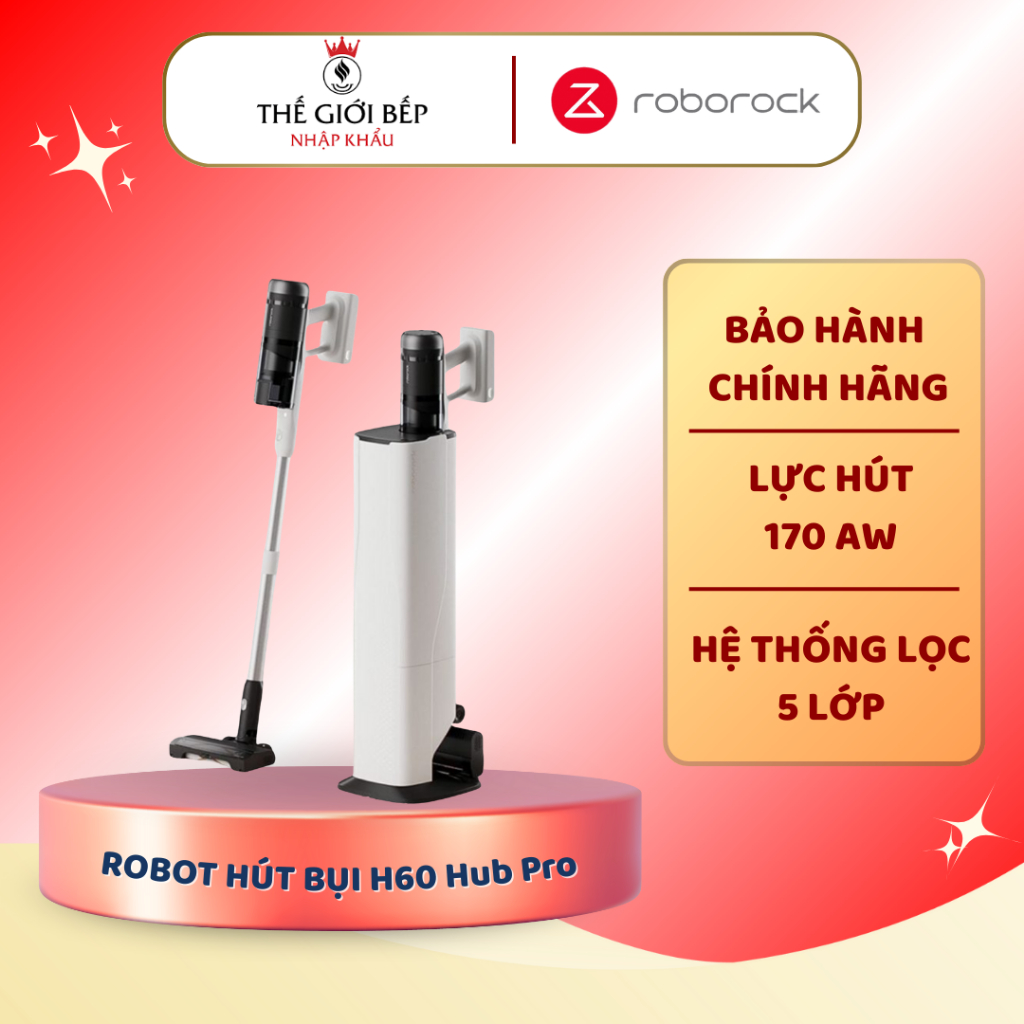 Máy Hút Bụi Cao Cấp Roborock H60 Hub Pro – Lực Hút 170AW, Lọc 5 Lớp