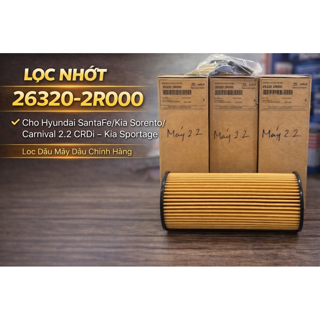 Lọc Nhớt 26320-2R000 Cho Hyundai SantaFe/Kia Sorento/Carnival 2.2 CRDi – Kia Sportage Diesel –Lọc Dầ