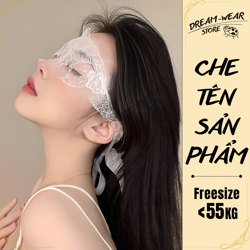 [ CHE TÊN SẢN PHẨM ] Bịt mắt ren sexy nữ gợi cảm nhà Dream.Wear PK02 - Váy ngủ siêu rẻ